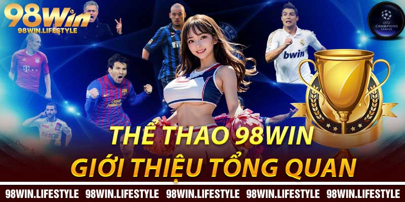Thể Thao 98Win: Giới Thiệu Tổng Quan