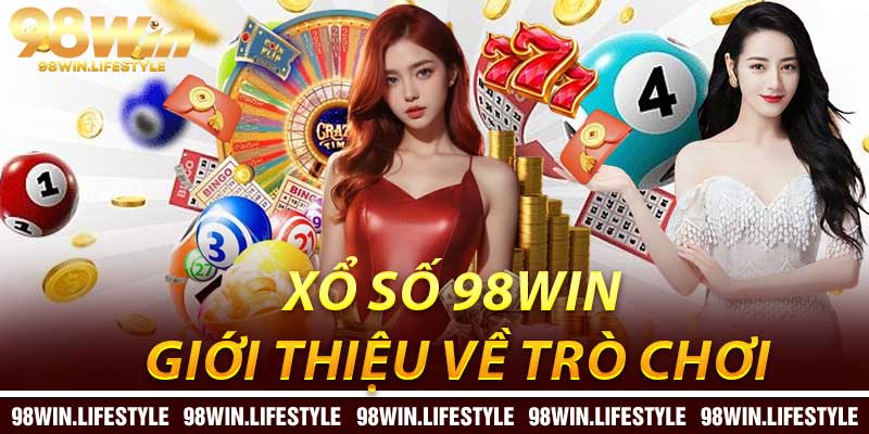 Xổ Số 98Win: Giới thiệu về trò chơi