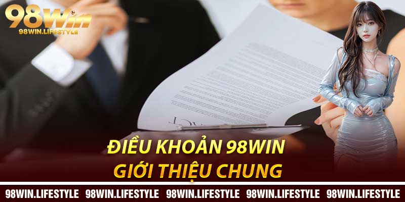Điều Khoản 98Win: Giới Thiệu Chung
