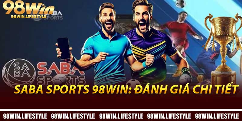 Saba Sports 98Win: Đánh Giá Chi Tiết